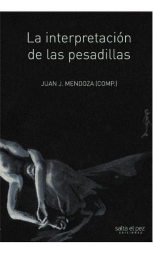 La Interpretación De Las Pesadillas - Juan Mendoza