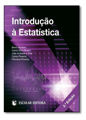 Introdução À Estatística, De Bento Murteira. Editora Escolar Em Português