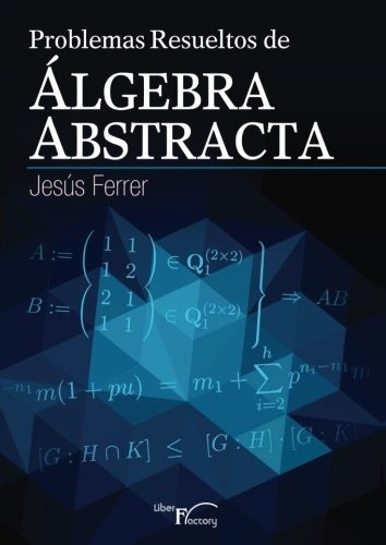 Libro Problemas Resueltos De Algebra Abstracta (spanish Lcm8
