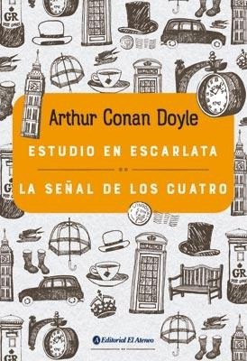 Estudio En Escarlata / La Señal De Los Cuatro - Arthur Conan