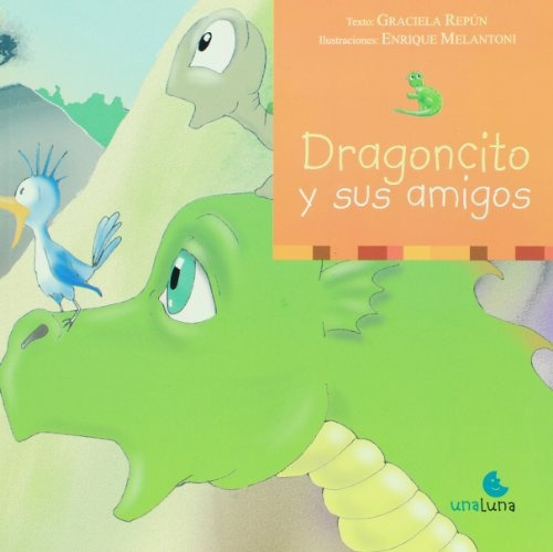 Dragoncito Y Sus Amigos, De Repun Graciela. Editorial Unaluna, Tapa Blanda, Edición 1 En Español, 2006