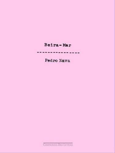Beira-mar, De Nava, Pedro. Editora Companhia Das Letras, Capa Mole, Edição 1ª Edição - 2013 Em Português