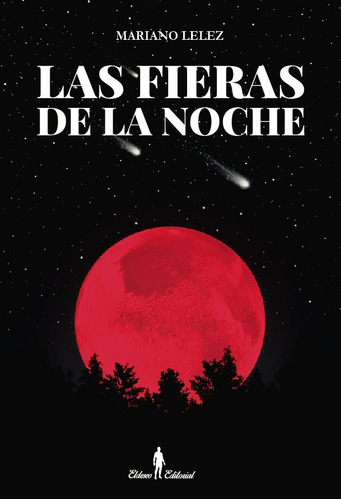Las Fieras De La Noche - Mariano Lelez