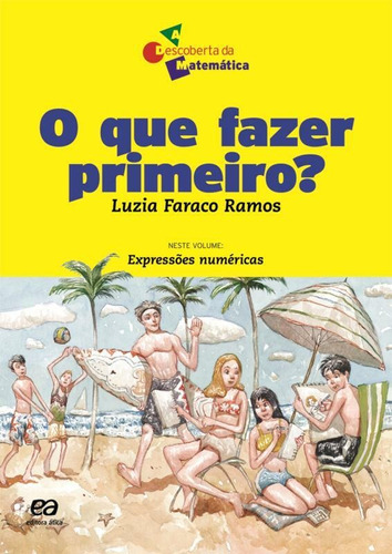 O que fazer primeiro?, de Ramos, Luzia Faraco. Série A descoberta da matemática Editora Somos Sistema de Ensino, capa mole em português, 2001