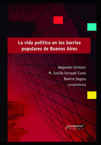 Libro: La Vida Política En Los Barrios Populares De Buenos Y