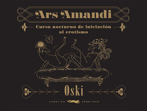 Ars Amandi, de Oski. Serie Adulto Editorial Libros del Zorro Rojo, tapa dura en español, 2019