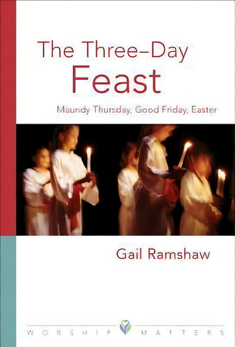 The Three-day Feast, De Gail Ramshaw. Editorial Augsburg Fortress, Tapa Blanda En Inglés
