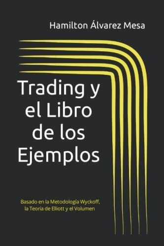 Trading Y El Libro De Los Ejemplos Basado En La..., De Álvarez Mesa, Hamil. Editorial Independently Published En Español