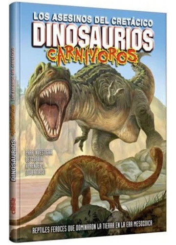 Dinosaurios Carnivoros. Los Asesinos Del Cretacio (clasa)