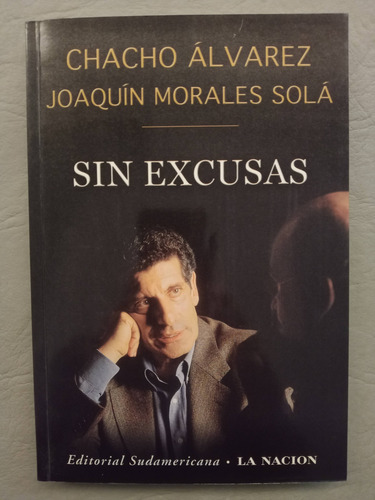 Libro Sin Excusas - Chacho Alvarez Y Joaquin Morales Sola (Usado)