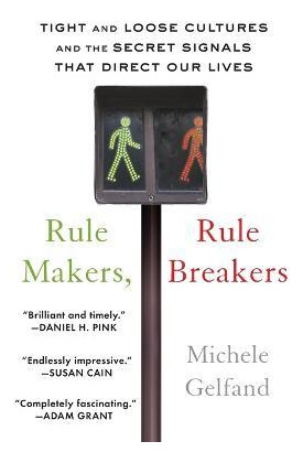 Libro Rule Makers, Rule Breakers : Tight And Loose Cultur...