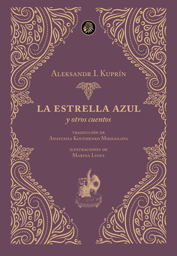 La Estrella Azul Y Otros Cuentos - Kuprín, Alexandr  - * 