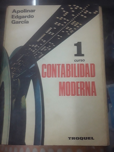 Libro Contabilidad Moderna 1 - Apolinar García - Troquel 