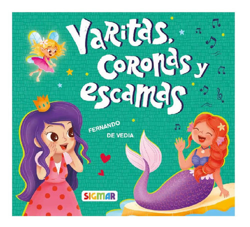 Varitas Coronas Y Escamas: Varitas Coronas Y Escamas, De Fernando De Vieda. Editorial Sigmar, Tapa Blanda, Edición Infantil En Español, 2022