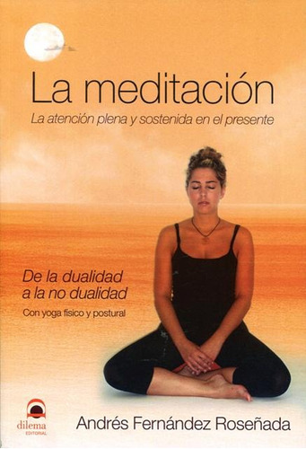 La Meditacion - Atencion Plena Y Sostenida En El Presente