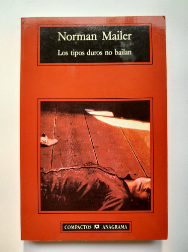 Los Tipos Duros No Bailan - Norman Mailer