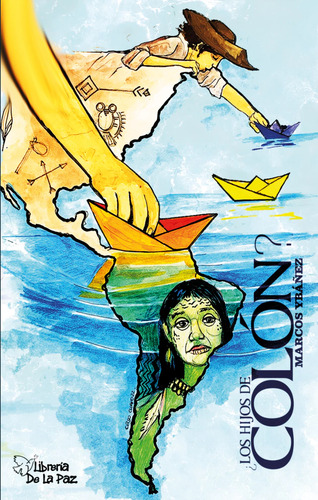 Los Hijos De Colón - Marcos Ybáñez - Ediciones De La Paz