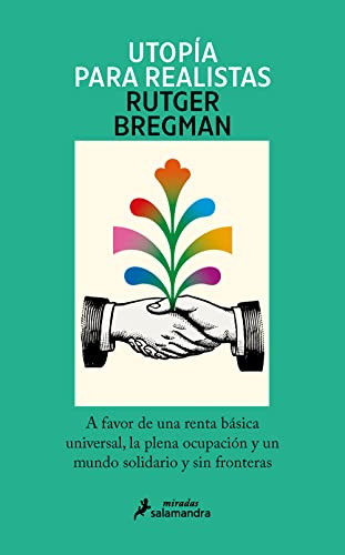 Utopia Para Realistas: A Favor De La Renta Basica Universal