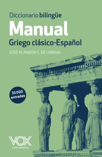 Diccionario Manual Griego Clásico-español - Jose María Pabon