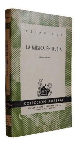 La Música En Rusia. Cesar Cui. Austral&-.