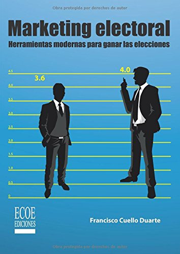 Marketing Electoral: Herramientas Modernas Para Ganar Las El