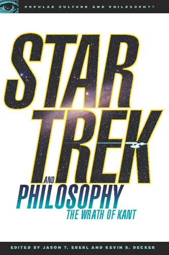 Libro: Star Trek And Philosophy: The Wrath Of Kant (popular