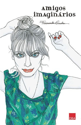 Amigos imaginários, de Guedes, Fernanda. Editorial DBA Dorea Books And Art Artes Graficas Eireli, capa dura em português, 2011