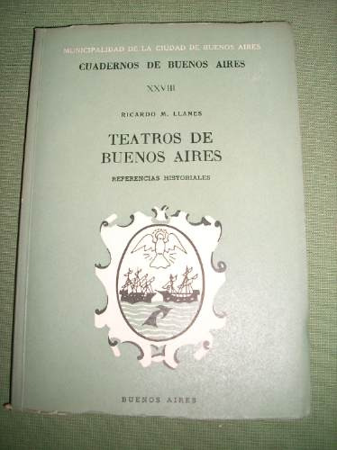Libro Teatros De Buenos Aires. Ricardo M. Llanes- Num247
