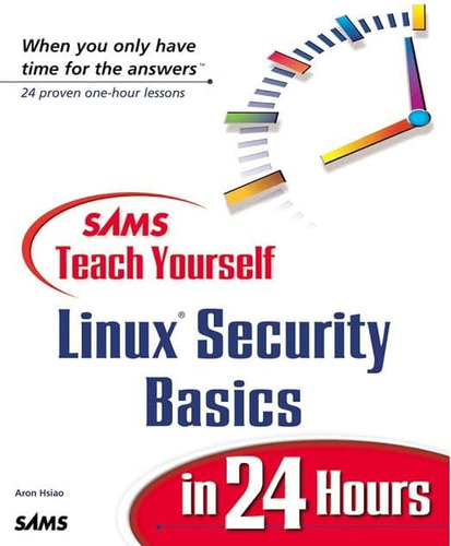 Libro: Sams Teach Yourself Linux Security Basics In 24 Hours