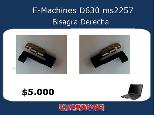 Bisagra Derecha Emachines D620 Ms2257