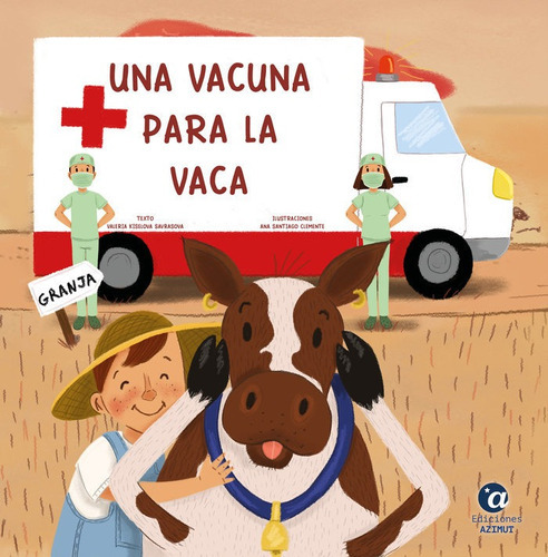 Una Vacuna Para La Vaca, De Kiselova, Valeria. Editorial Ediciones Azimut, Tapa Dura En Español