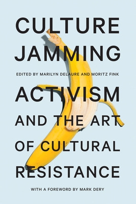 Libro Culture Jamming: Activism And The Art Of Cultural R...