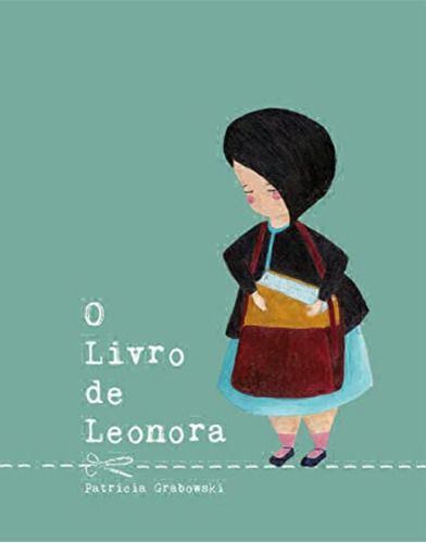 O Livro De Leonora, De Patricia Grabowski. Editora Autores Paranaenses, Capa Mole Em Português