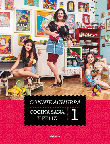 Cocina sana y feliz, de Achurra, nie. Editorial GRIJALBO COMERCIAL, S.A., tapa blanda en español