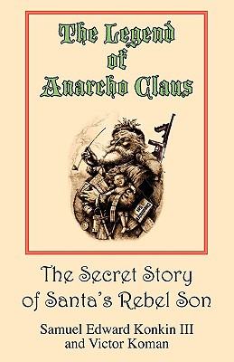 Libro The Legend Of Anarcho Claus - Konkin, Samuel Edward...