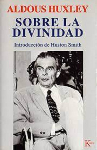 Sobre La Divinidad - Aldous Huxley - Editorial Kairos