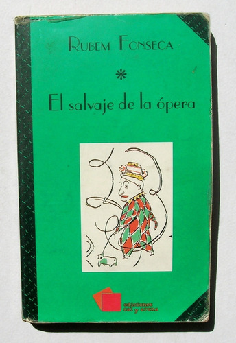 Rubem Fonseca El Salvaje De La Opera Libro Mexicano 1996