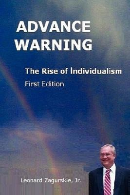 Advance Warning, The Rise Of Individualism - Leonard Zagu...
