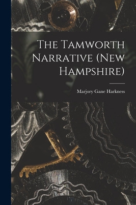 Libro The Tamworth Narrative (new Hampshire) - Harkness, ...