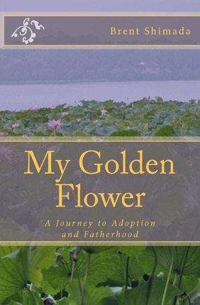 Libro My Golden Flower - Brent H Shimada