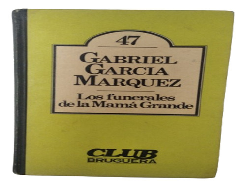 Los Funerales De La Mamá Grande / Gabriel García Márquez