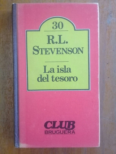 La Isla Del Tesoro. R. L. Stevenson. Club Bruguera
