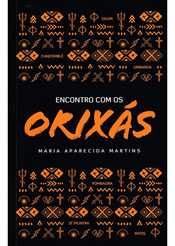 Encontro Com Os Orixas: Não Aplica, de : Maria Aparecida Martins. Série Não aplica, vol. Não Aplica. Editora VIDA E CONSCIENCIA, capa mole, edição não aplica em português, 2023