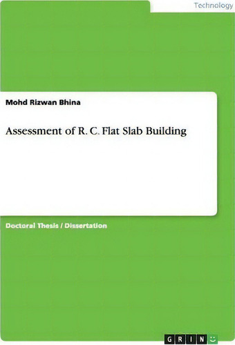 Assessment Of R. C. Flat Slab Building, De Mohd Rizwan Bhina. Editorial Grin Publishing, Tapa Blanda En Inglés