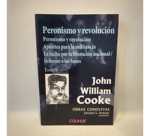 Peronismo Y Revolucion Tomo 5 John William Cooke Colihue