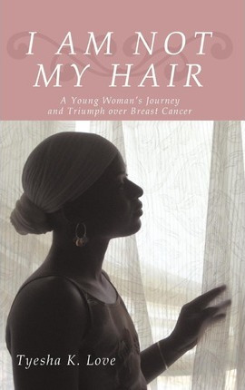 Libro I Am Not My Hair - Tyesha K Love