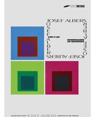 Josef Albers - Cor E Luz - Homenagem Ao Quadrado