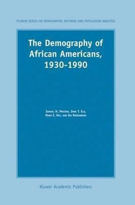 The Demography Of African Americans 1930-1990 - Samuel H....