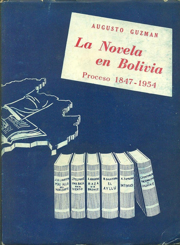 La Novela En Bolivia. Proceso 1847-1954