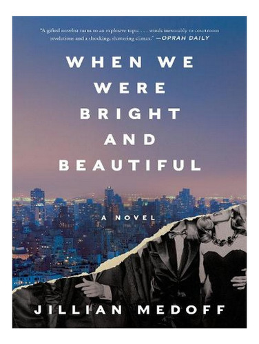 When We Were Bright And Beautiful: A Novel (paperback). Ew02